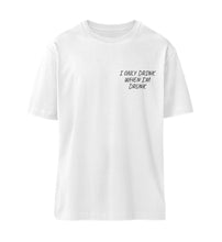 Lade das Bild in den Galerie-Viewer, WHEN I'M DRUNK - RELAXED SHIRT