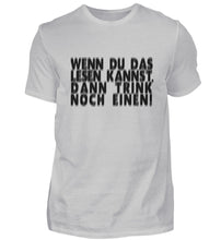 Lade das Bild in den Galerie-Viewer, TRINK NOCH EINEN! - SHIRT HERREN