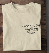 Lade das Bild in den Galerie-Viewer, WHEN I'M DRUNK - RELAXED SHIRT