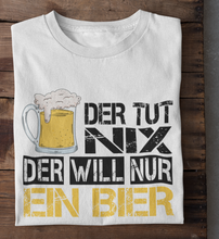 Lade das Bild in den Galerie-Viewer, DER WILL NUR BIER - SHIRT HERREN