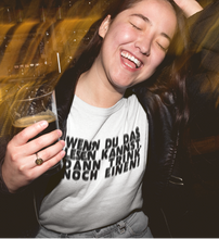 Lade das Bild in den Galerie-Viewer, TRINK NOCH EINEN! - SHIRT DAMEN