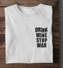 Lade das Bild in den Galerie-Viewer, DRINK WINE STOP WAR - RELAXED SHIRT