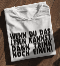 Lade das Bild in den Galerie-Viewer, TRINK NOCH EINEN! - SHIRT DAMEN