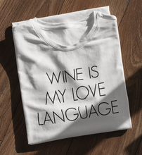 Lade das Bild in den Galerie-Viewer, WINE IS MY LOVE LANGUAGE - RELAXED SHIRT