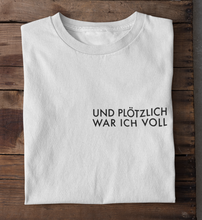 Lade das Bild in den Galerie-Viewer, PLÖTZLICH VOLL - SHIRT HERREN
