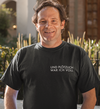 Lade das Bild in den Galerie-Viewer, PLÖTZLICH VOLL - SHIRT HERREN