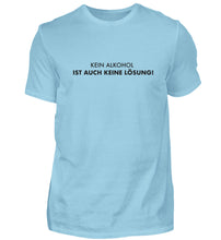 Lade das Bild in den Galerie-Viewer, KEIN ALKOHOL - SHIRT HERREN