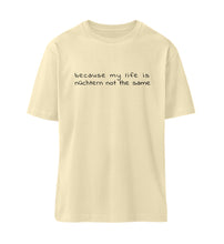 Lade das Bild in den Galerie-Viewer, NÜCHTERN NOT THE SAME - RELAXED SHIRT