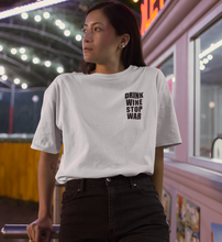 Lade das Bild in den Galerie-Viewer, DRINK WINE STOP WAR - RELAXED SHIRT