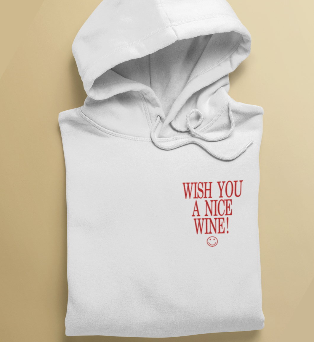 WISH YOU A NICE WINE - HOODIE