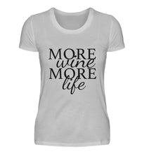 Lade das Bild in den Galerie-Viewer, MORE WINE MORE LIFE - SHIRT DAMEN
