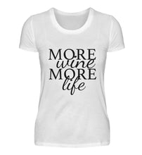 Lade das Bild in den Galerie-Viewer, MORE WINE MORE LIFE - SHIRT DAMEN
