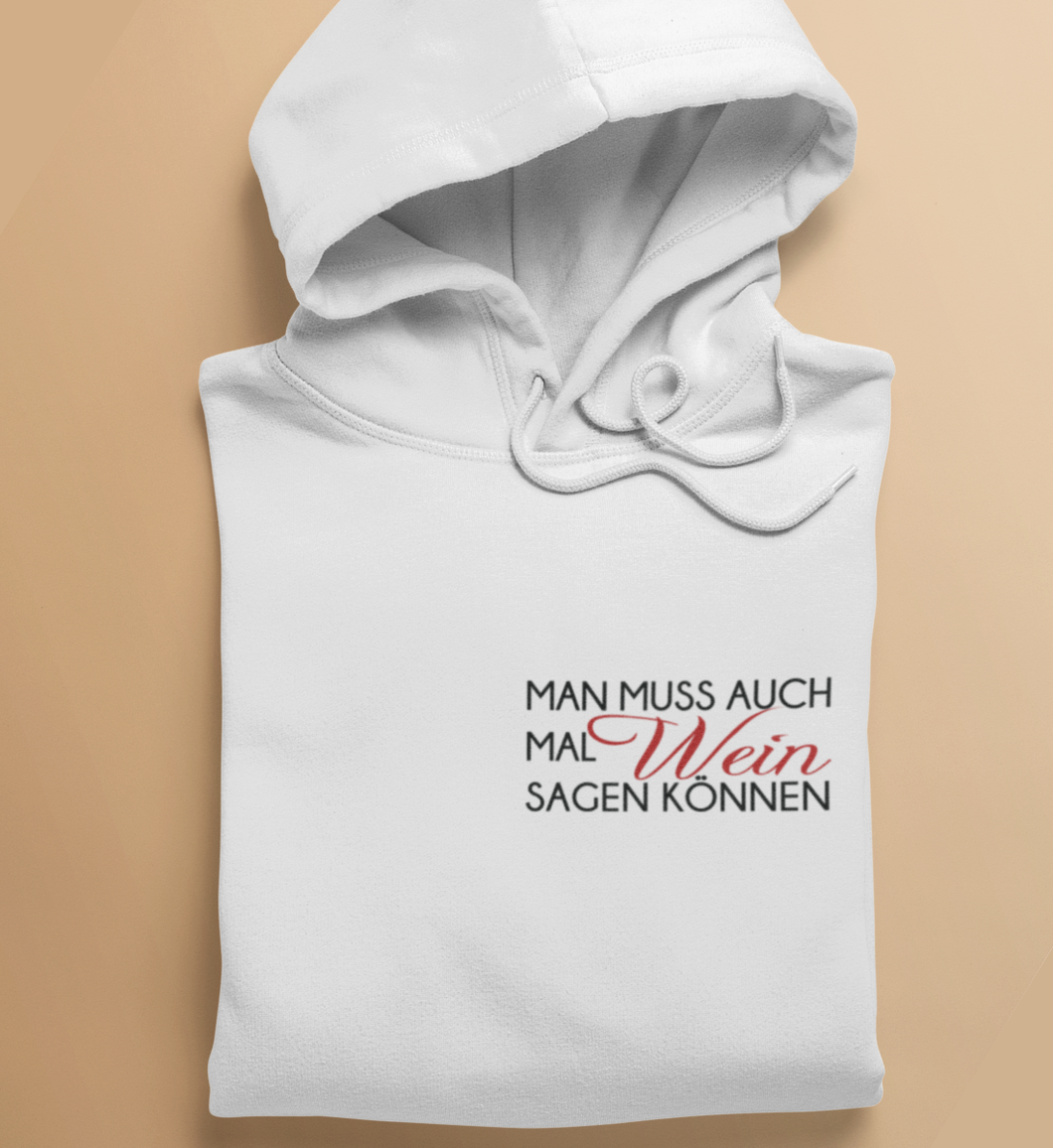 AUCH MAL WEIN SAGEN - HOODIE