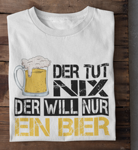 Lade das Bild in den Galerie-Viewer, DER WILL NUR BIER - SHIRT HERREN
