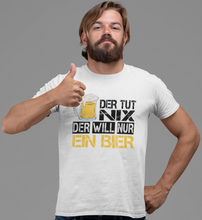 Lade das Bild in den Galerie-Viewer, DER WILL NUR BIER - SHIRT HERREN
