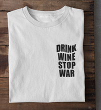 Lade das Bild in den Galerie-Viewer, DRINK WINE STOP WAR - RELAXED SHIRT
