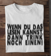 Lade das Bild in den Galerie-Viewer, TRINK NOCH EINEN! - SHIRT HERREN
