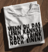 Lade das Bild in den Galerie-Viewer, TRINK NOCH EINEN! - SHIRT DAMEN
