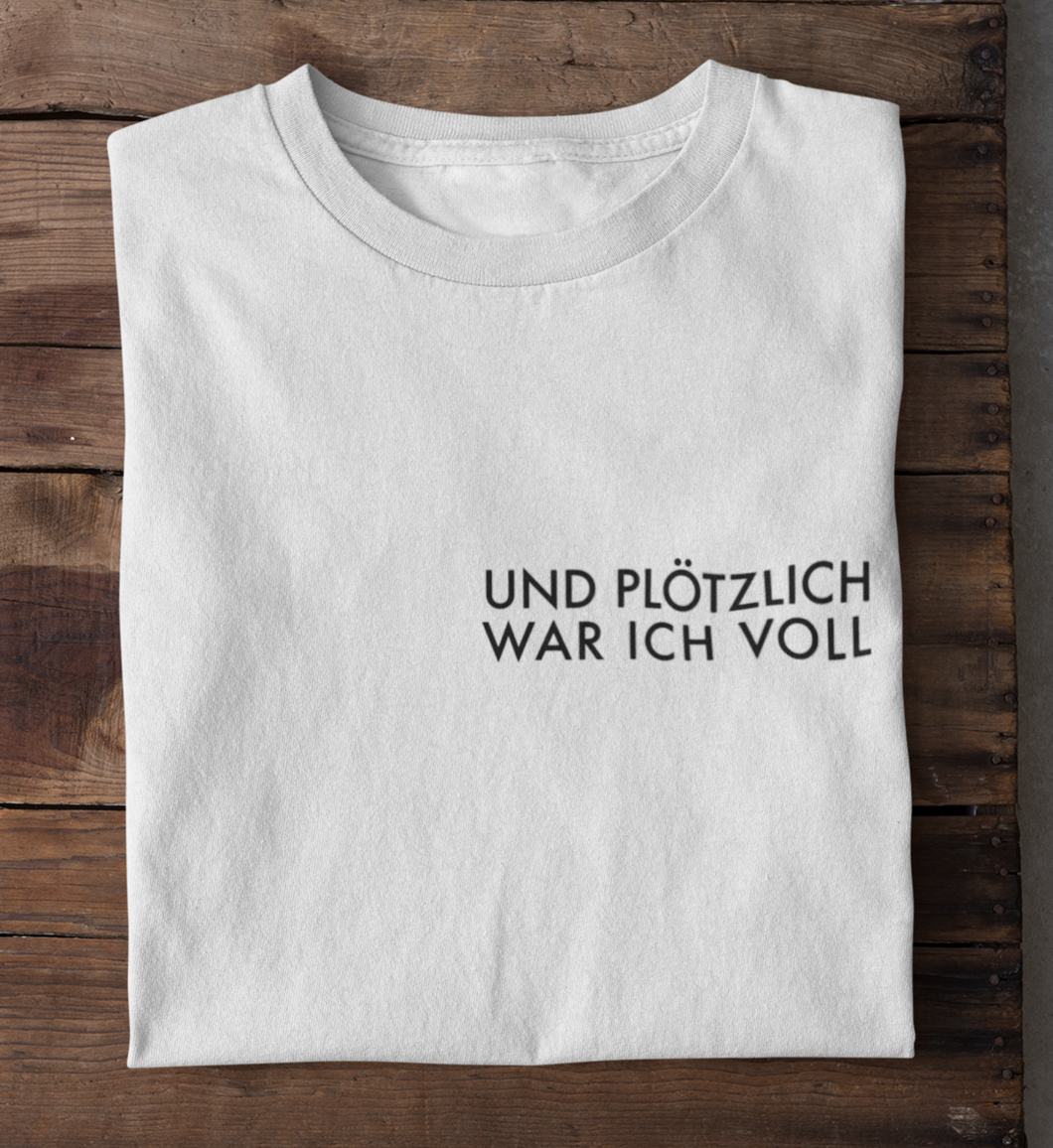 PLÖTZLICH VOLL - SHIRT HERREN