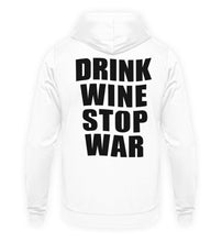 Lade das Bild in den Galerie-Viewer, DRINK WINE STOP WAR - HOODIE
