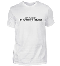 Lade das Bild in den Galerie-Viewer, KEIN ALKOHOL - SHIRT HERREN
