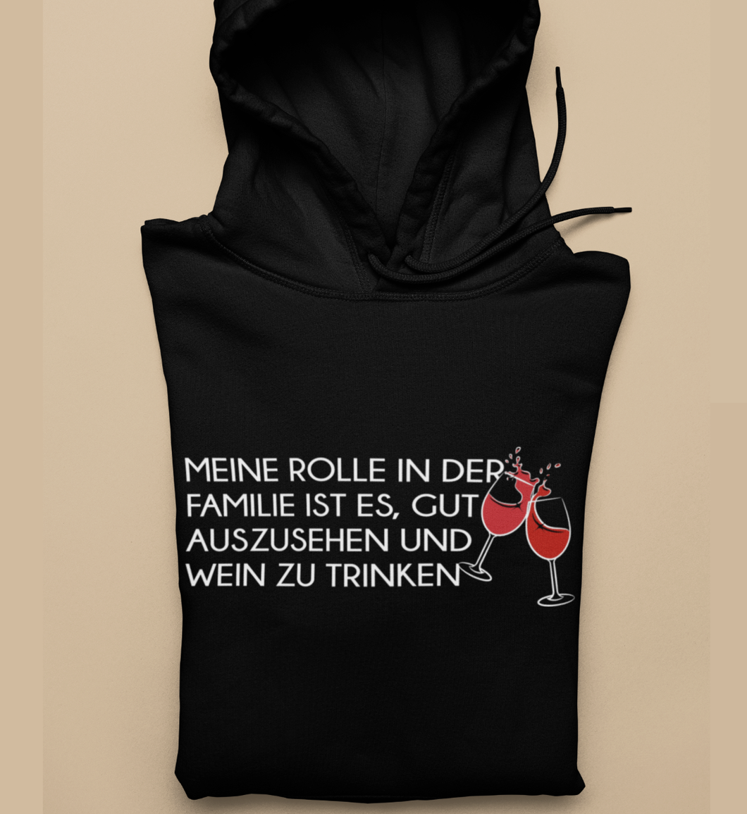 GUT AUSSEHEN UND WEIN TRINKEN - HOODIE