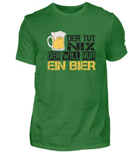 Lade das Bild in den Galerie-Viewer, DER WILL NUR BIER - SHIRT HERREN
