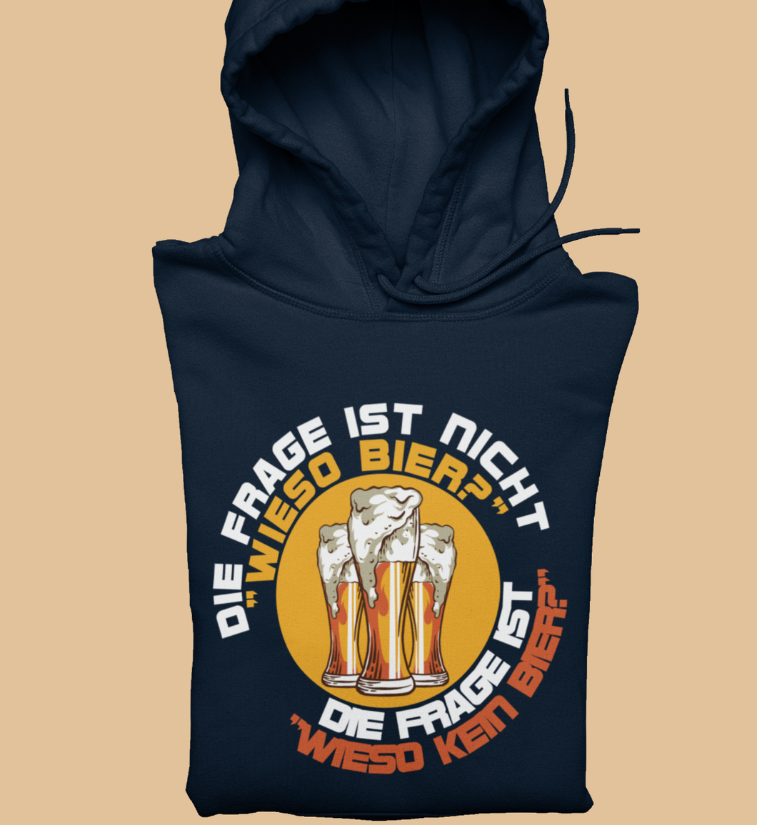 WIESO KEIN BIER? - HOODIE