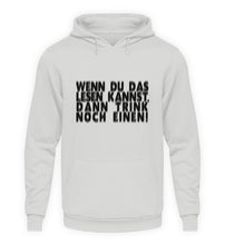 Lade das Bild in den Galerie-Viewer, TRINK NOCH EINEN!  - HOODIE
