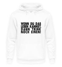 Lade das Bild in den Galerie-Viewer, TRINK NOCH EINEN!  - HOODIE
